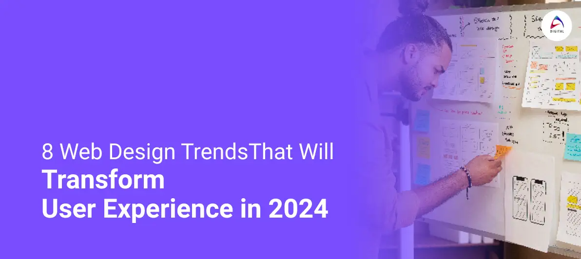 8 Web Design Trends That Will Transform User Experience in 2024