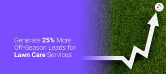 Conquer Your Lawn Care Seasonal Slumps   Generate 25% More Off-Season Leads
